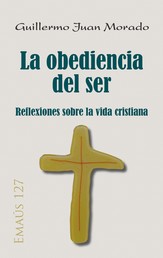 La obediencia del ser - Reflexiones sobre la vida cristiana