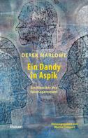 Derek Marlowe: Ein Dandy in Aspik 
