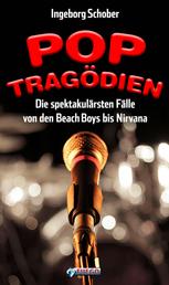 Pop-Tragödien - Die spektakulärsten Fälle von den Beach Boys bis Nirvana
