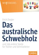 Erich Ziegler: Das australische Schwebholz ★