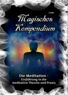 Frater LYSIR: Magisches Kompendium - Die Meditation 