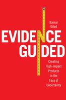 Itamar Gilad: Evidence Guided 