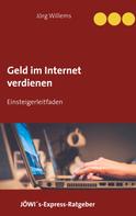 Jörg Willems: Geld verdienen im Internet für Einsteiger 