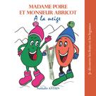 Nathalie Antien: Madame Poire et Monsieur Abricot à la neige 