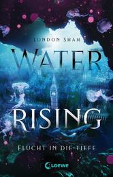 Water Rising (Band 1) - Flucht in die Tiefe - Dystopischer Climate Thriller ab 14 Jahre