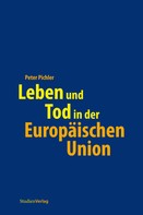 Peter Pichler: Leben und Tod in der Europäischen Union 