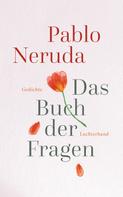 Pablo Neruda: Das Buch der Fragen ★★★★★