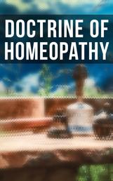 Doctrine of Homeopathy - Organon of Medicine, Of the Homoeopathic Doctrines, Homoeopathy as a Science…