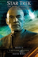 David Mack: Star Trek - The Next Generation 09: Kalte Berechnung - Lautlose Waffen ★★★★