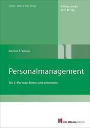 Personalmanagement - Teil II: Personal führen und entwickeln