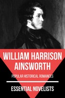 William Harrison Ainsworth: Essential Novelists - William Harrison Ainsworth 