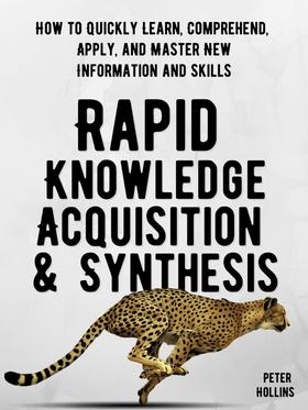 Rapid Knowledge Acquisition & Synthesis