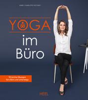 Yoga im Büro - 70 leichte Übungen fürs Büro und unterwegs