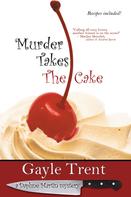 Gayle Trent: Murder Takes The Cake ★★★★