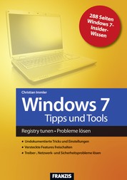 Windows 7 Tipps und Tools - Registry tunen - Probleme lösen