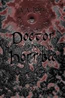 A.A. Bort: Doctor Horrible Sex, Blut und Heavy Metal 