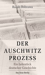 Der Auschwitz-Prozess - Ein Lehrstück deutscher Geschichte