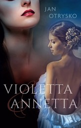 Violetta & Annetta - Die welche vom Weg abgekommen waren.