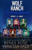 Vanessa Vale: Wolf Ranch Sammelband Bücher 1-6 + Bonus ★★★★