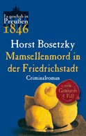 Horst Bosetzky: Mamsellenmord in der Friedrichstadt ★★★★