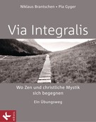 Bernhard Stappel: VIA INTEGRALIS. Wo Zen und christliche Mystik sich begegnen ★★★★★