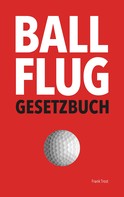 Frank Trost: Ballflug Gesetzbuch 