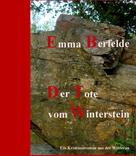 Emma Berfelde: Der Tote vom Winterstein 