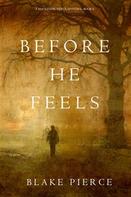 Blake Pierce: Before He Feels (A Mackenzie White Mystery—Book 6) ★★★★
