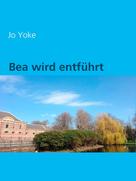 Jo Yoke: Bea wird entführt 