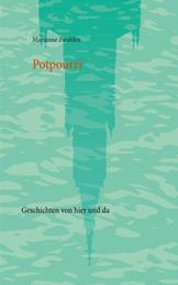 Potpourri - Geschichten von hier und da