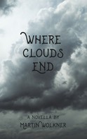 Martin Wolkner: Where Clouds End 
