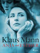 Klaus Mann: Anja und Esther 