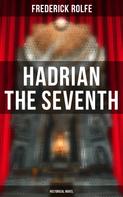 Frederick Rolfe: Hadrian the Seventh (Historical Novel) 