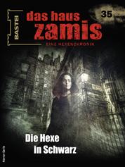 Das Haus Zamis 35 - Die Hexe in Schwarz
