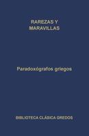 Varios Autores: Paradoxógrafos griegos. Rarezas y maravillas 