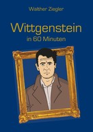 Walther Ziegler: Wittgenstein in 60 Minuten ★★★★★