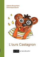Valérie Bonenfant: L'ours Castagnon 