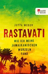 Rastavati - Wie ich meine jamaikanischen Wurzeln fand