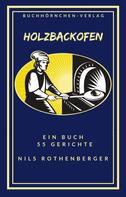 Nils Rothenberger: Holzbackofen 