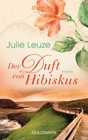 Julie Leuze: Der Duft von Hibiskus ★★★★