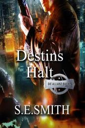 Destins Halt - Die Allianz Buch 5