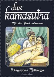 Das Kamasutra – Die vollständige indische Liebeslehre - Mit 35 Illustrationen