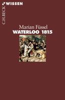 Marian Füssel: Waterloo 1815 ★★★★