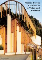 Ineke Phaf-Rheinberger: Ricardo Porros Architektur in Vaduz und Havanna 
