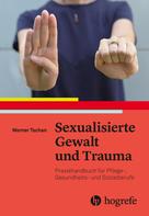 Werner Tschan: Sexualisierte Gewalt und Trauma 