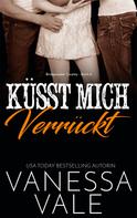 Vanessa Vale: Küsst Mich Verrückt ★★★★★