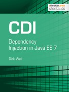 Dirk Weil: CDI - Dependency Injection in Java EE 7 