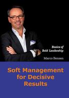 Marco Bensen: Soft Management for Decisive Results 