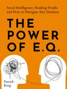 Patrick King: The Power of E.Q.: 