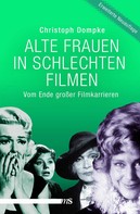 Christoph Dompke: Alte Frauen in schlechten Filmen ★★★